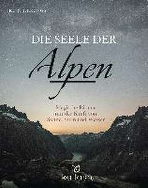 Die Seele der Alpen de Kurt Derungs