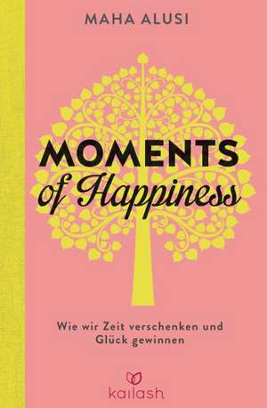 Moments of Happiness de Maha Alusi