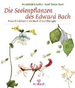 Die Seelenpflanzen des Edward Bach de Mechthild Scheffer