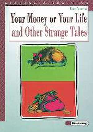 Your Money or Your Life and Other Strange Tales de Peter Foreman