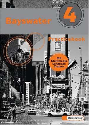 Bayswater 4 Practicebook. Mit Multimedia Language Trainer de Christoph Edelhoff