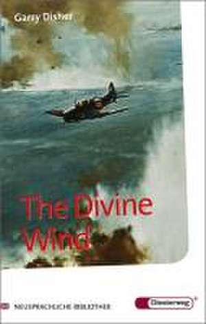 The Divine Wind. Mit Materialien de Garry Disher