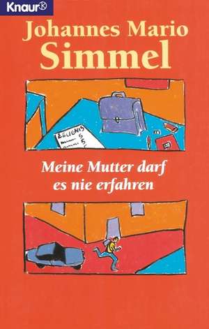 Meine Mutter darf es nie erfahren de Johannes Mario Simmel