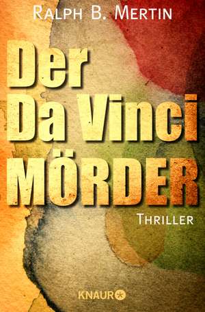 Der Da Vinci-Mörder de Ralph B. Mertin
