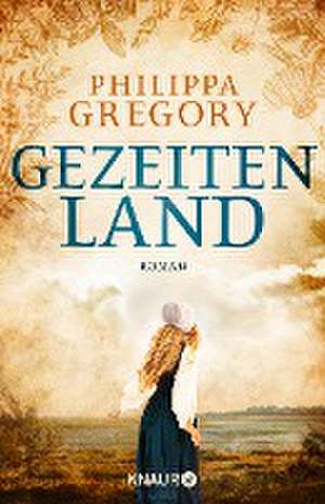 Gezeitenland de Philippa Gregory