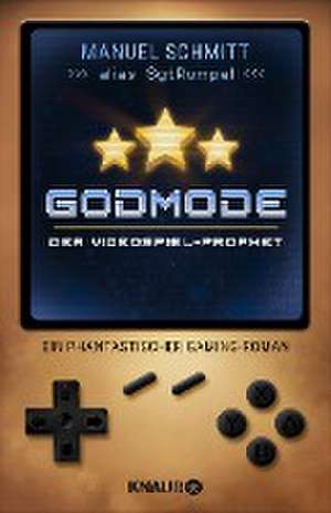 Godmode. Der Videospiel-Prophet de Manuel Schmitt