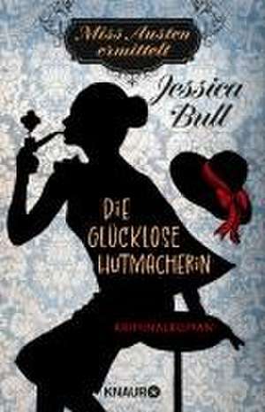 Miss Austen ermittelt. Die glücklose Hutmacherin de Jessica Bull