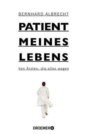 Patient meines Lebens de Bernhard Albrecht