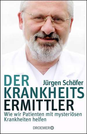 Der Krankheitsermittler de Jürgen Schäfer