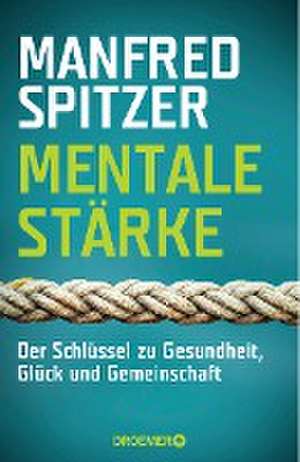 Mentale Stärke de Manfred Spitzer