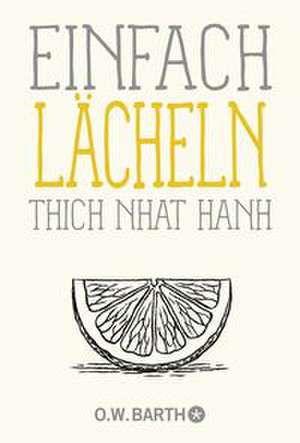 Einfach lächeln de Thich Nhat Hanh