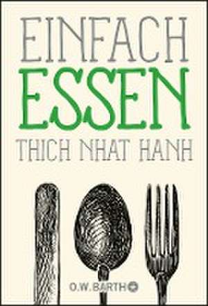 Einfach essen de Thich Nhat Hanh