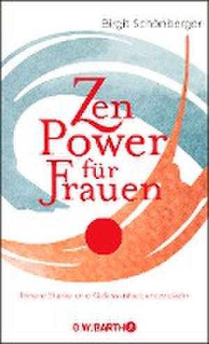 Zen-Power für Frauen de Birgit Schönberger