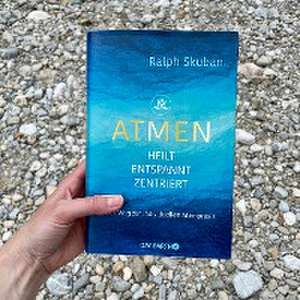 ATMEN - heilt - entspannt - zentriert de Ralph Skuban