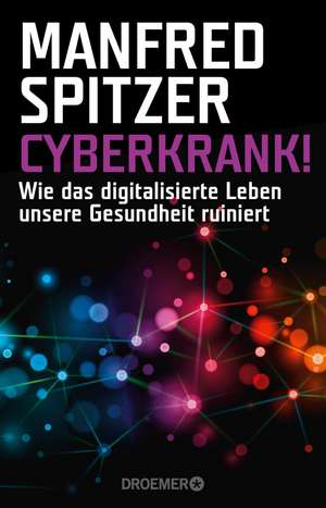 Cyberkrank! de Manfred Spitzer