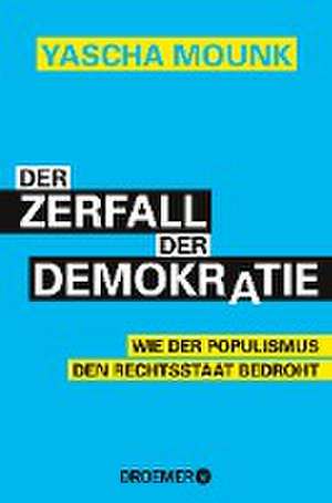 Der Zerfall der Demokratie de Yascha Mounk