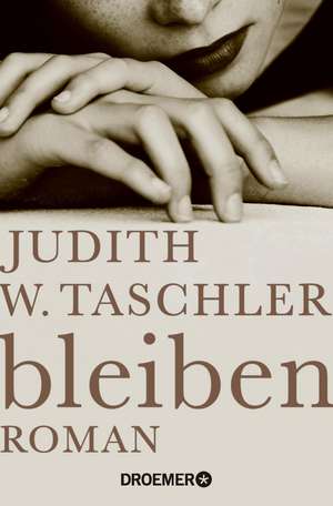 bleiben de Judith W. Taschler