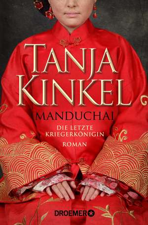 Manduchai - Die letzte Kriegerkönigin de Tanja Kinkel