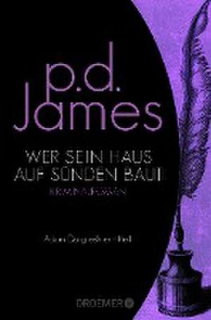 Wer sein Haus auf Sünden baut de P. D. James