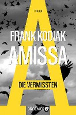 Amissa. Die Vermissten de Frank Kodiak