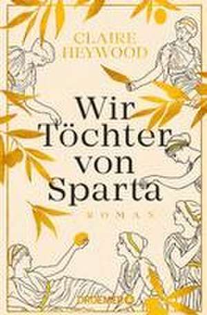 Wir Töchter von Sparta de Claire Heywood