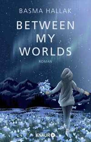 Between My Worlds de Basma Hallak