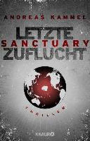 Sanctuary - Letzte Zuflucht de Andreas Kammel