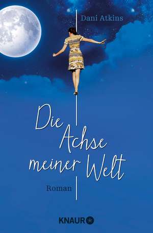 Die Achse meiner Welt de Dani Atkins