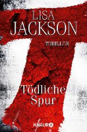 T - Tödliche Spur de Lisa Jackson