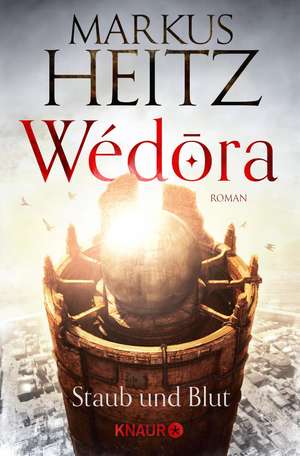 Wédora - Staub und Blut de Markus Heitz