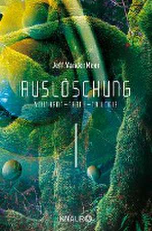 Auslöschung #1 Southern-Reach-Trilogie de Jeff VanderMeer