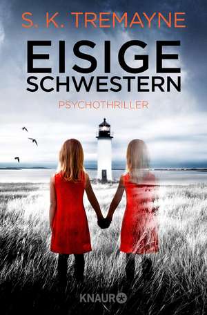 Eisige Schwestern de S. K. Tremayne