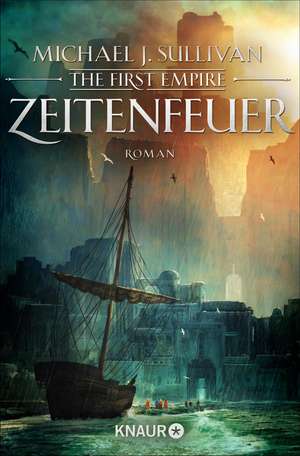 Zeitenfeuer de Michael J. Sullivan