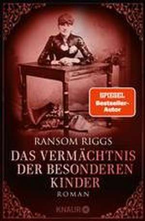 Das Vermächtnis der besonderen Kinder de Ransom Riggs