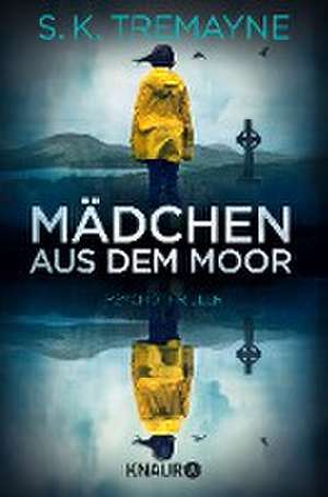 Mädchen aus dem Moor de S. K. Tremayne