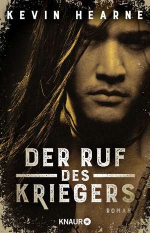 Der Ruf des Kriegers de Kevin Hearne