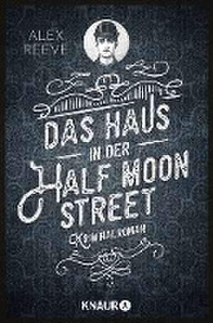 Das Haus in der Half Moon Street de Alex Reeve