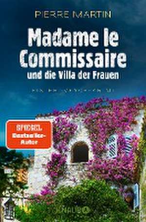 Madame le Commissaire und die Villa der Frauen de Pierre Martin