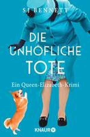 Die unhöfliche Tote de S. J. Bennett