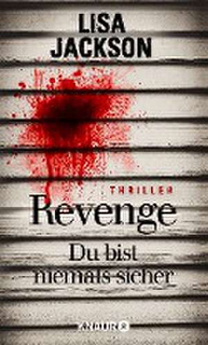 Revenge - Du bist niemals sicher de Lisa Jackson