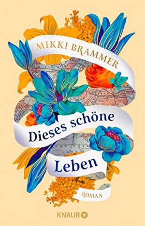 Dieses schöne Leben de Mikki Brammer