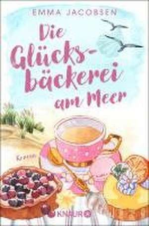 Die Glücksbäckerei am Meer de Emma Jacobsen