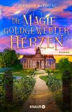 Die Magie goldgewebter Herzen de Eleanor Bardilac