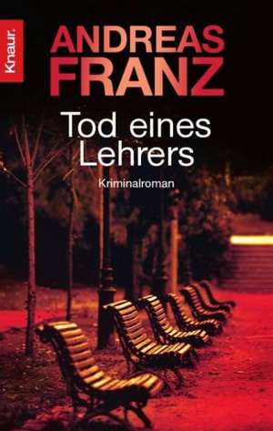 Tod eines Lehrers de Andreas Franz