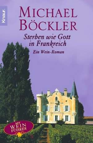 Sterben wie Gott in Frankreich de Michael Böckler