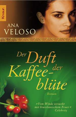 Der Duft der Kaffeeblüte de Ana Veloso