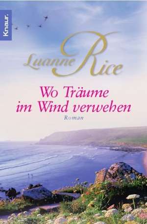 Wo Träume im Wind verwehen de Luanne Rice