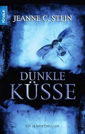 Stein, J: Dunkle Küsse