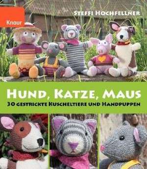 Hund, Katze, Maus de Steffi Hochfellner