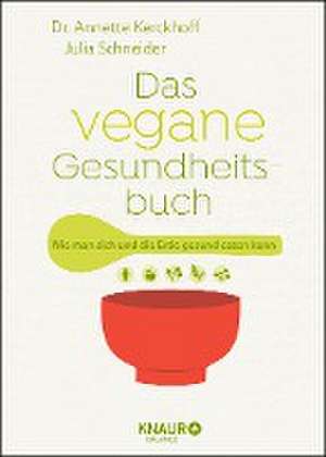 Das vegane Gesundheitsbuch de Annette Kerckhoff